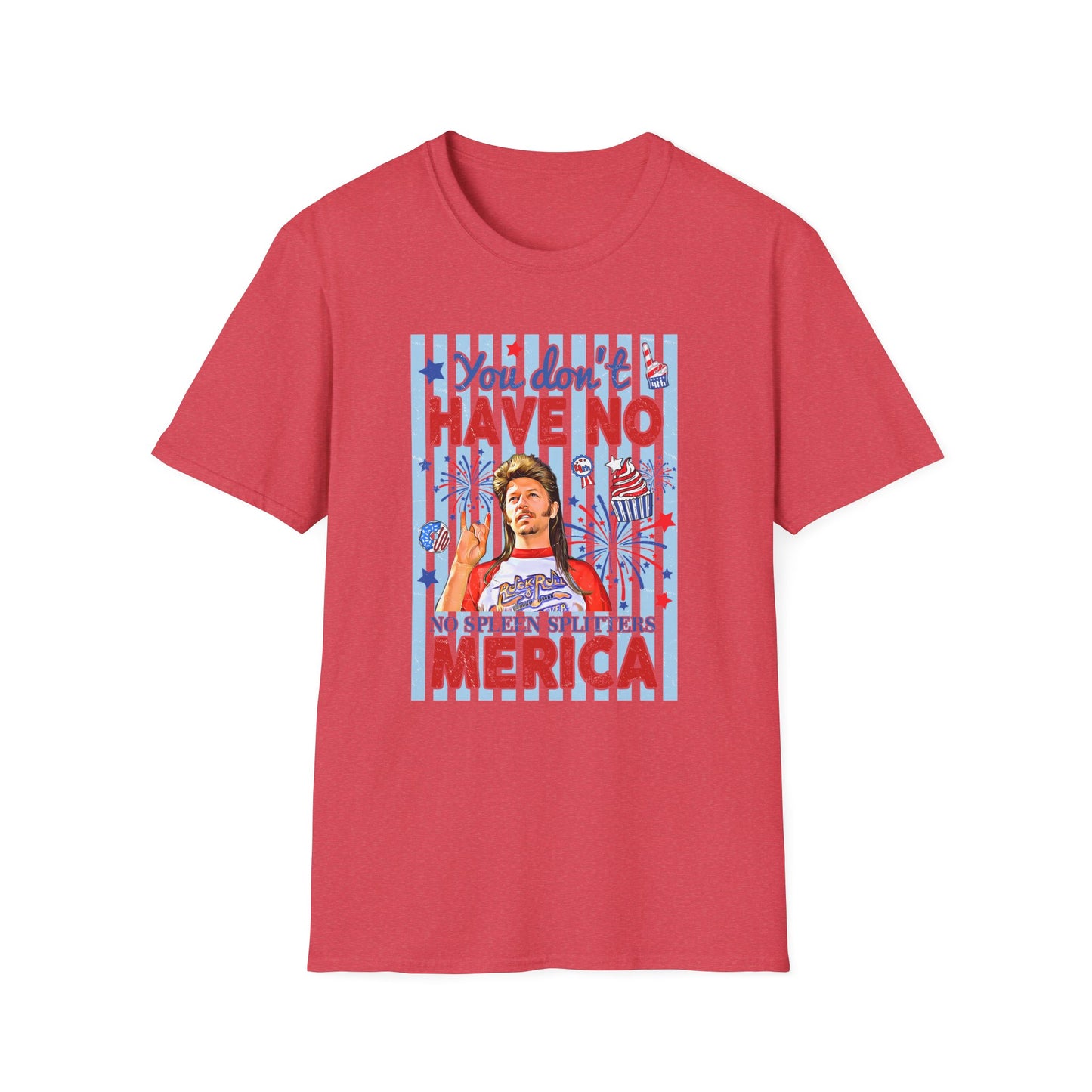You Don't Have No 'Merica T-Shirt — Funny Patriotic 4th of July Tee