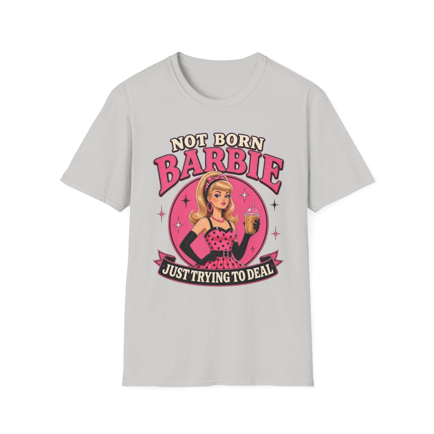 Not Born Barbie "Just Trying to Deal" Graphic Tee