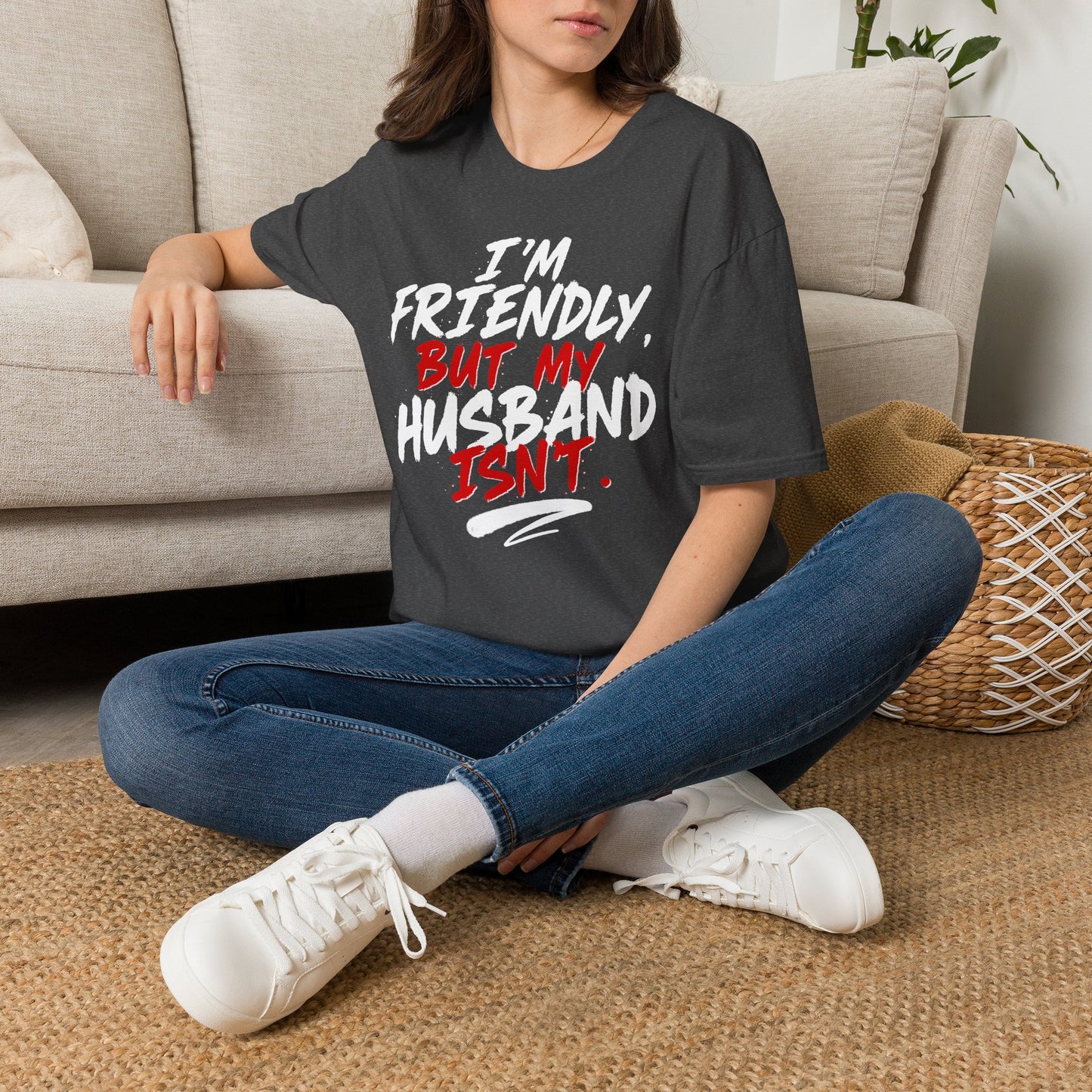 I'm Friendly But My Husband Isn't T-Shirt - White