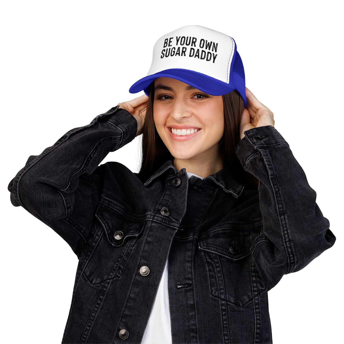 Be Your Own Sugar Daddy Foam Trucker Hat