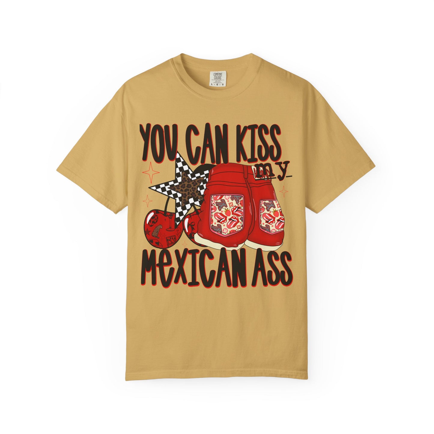Graphic T-Shirt — "You Can Kiss My Mexican Ass" Boxing Gloves Design