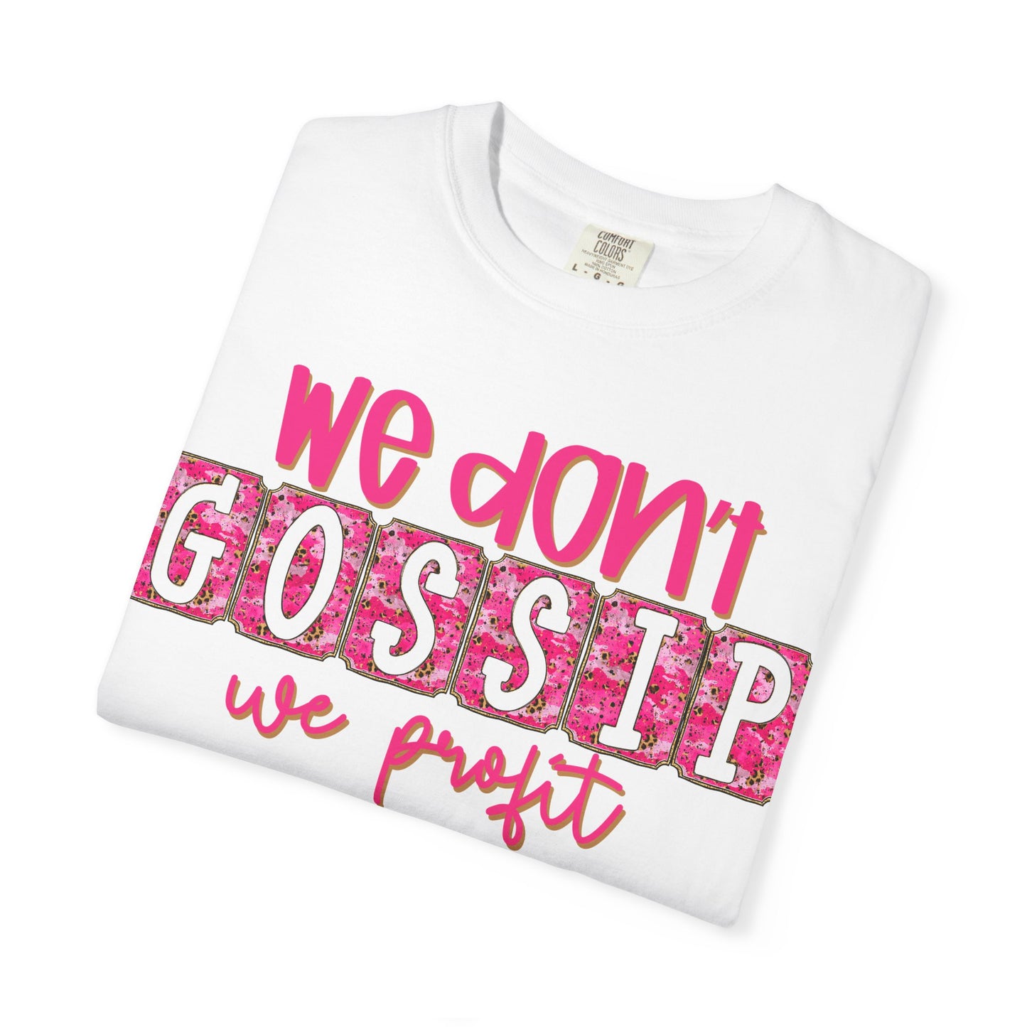 We Don't Gossip We Profit T-Shirt – Funny Pink Script Tee for Entrepreneurs & Girl Bosses