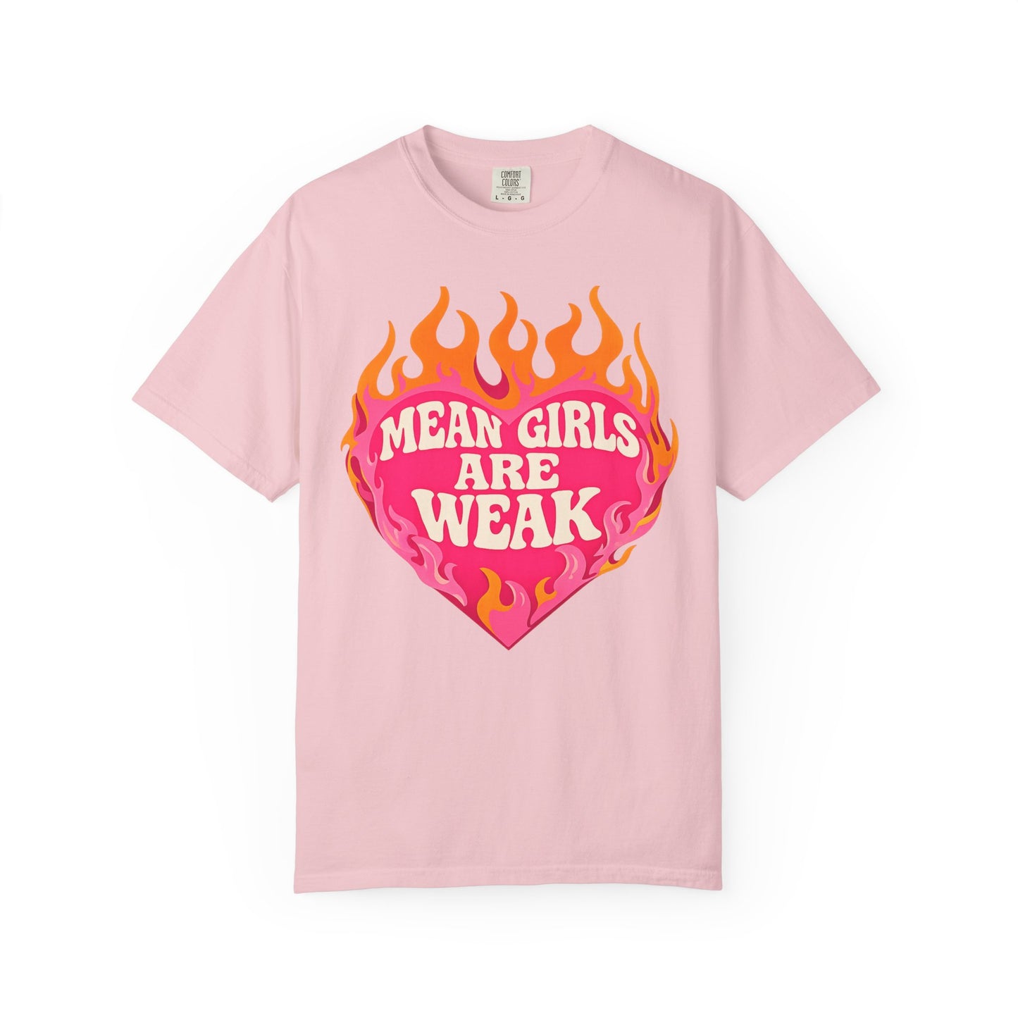 Mean Girls Are Weak Flame Heart T-Shirt