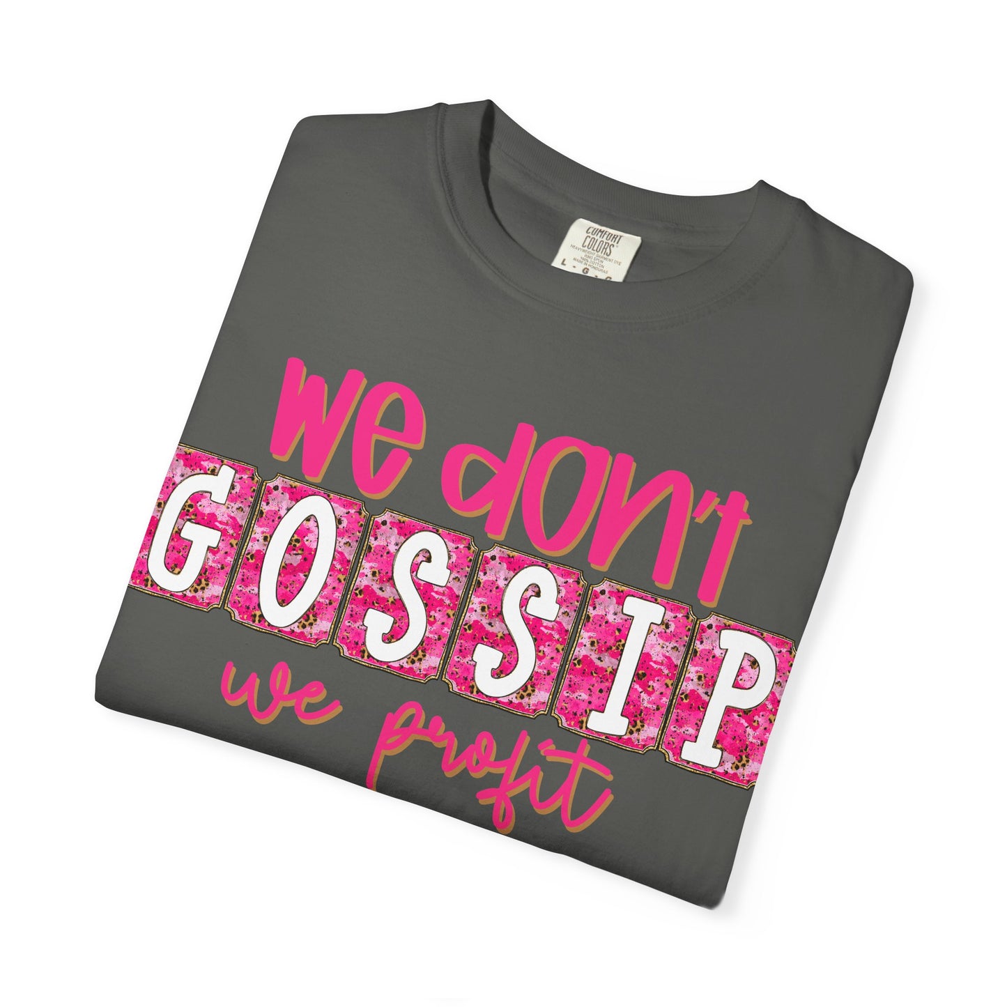 We Don't Gossip We Profit T-Shirt – Funny Pink Script Tee for Entrepreneurs & Girl Bosses