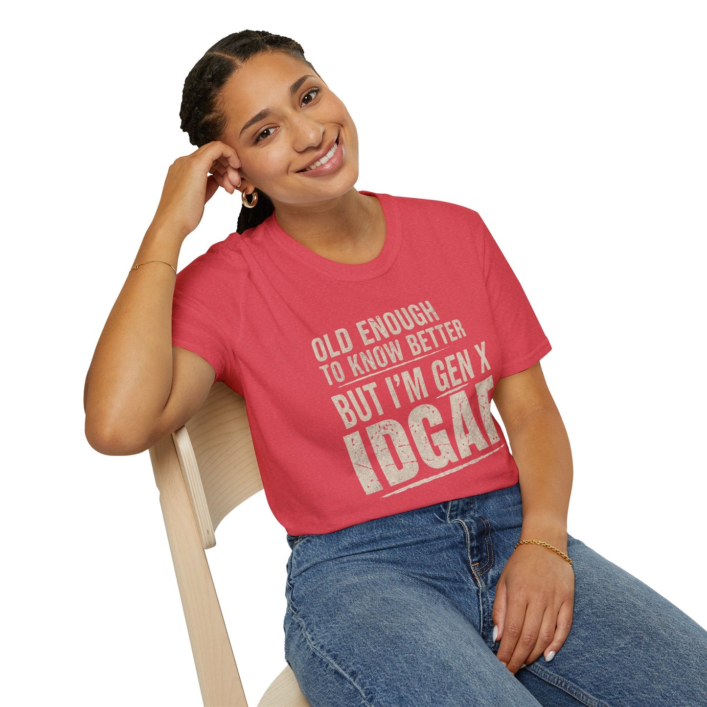 Gen X IDGAF  "Old Enough to Know Better" Tee