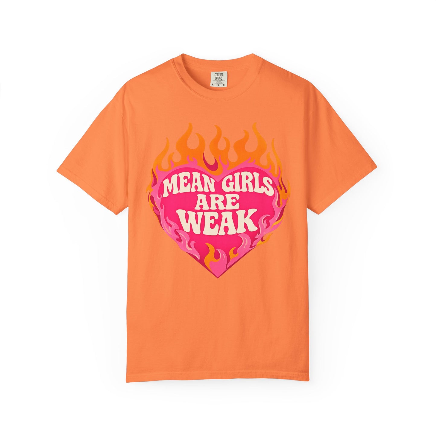 Mean Girls Are Weak Flame Heart T-Shirt