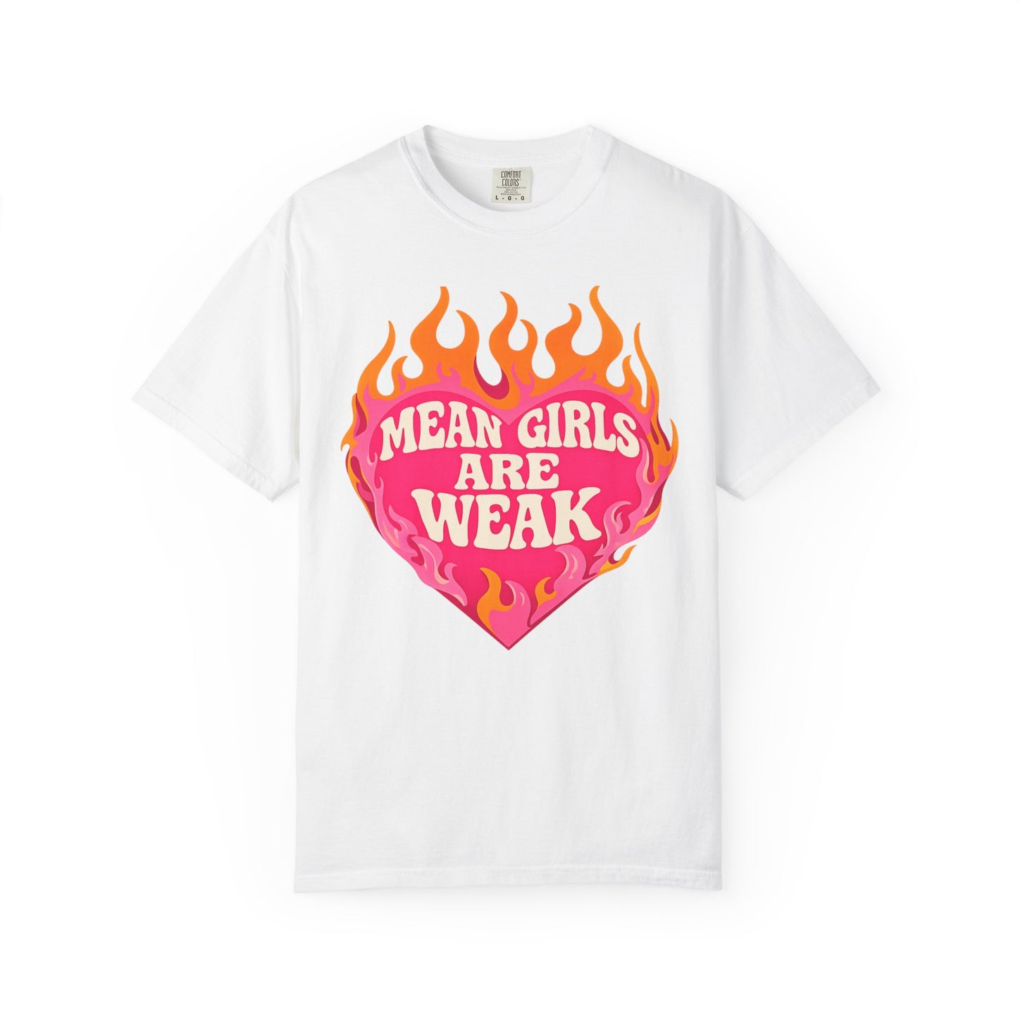 Mean Girls Are Weak Flame Heart T-Shirt