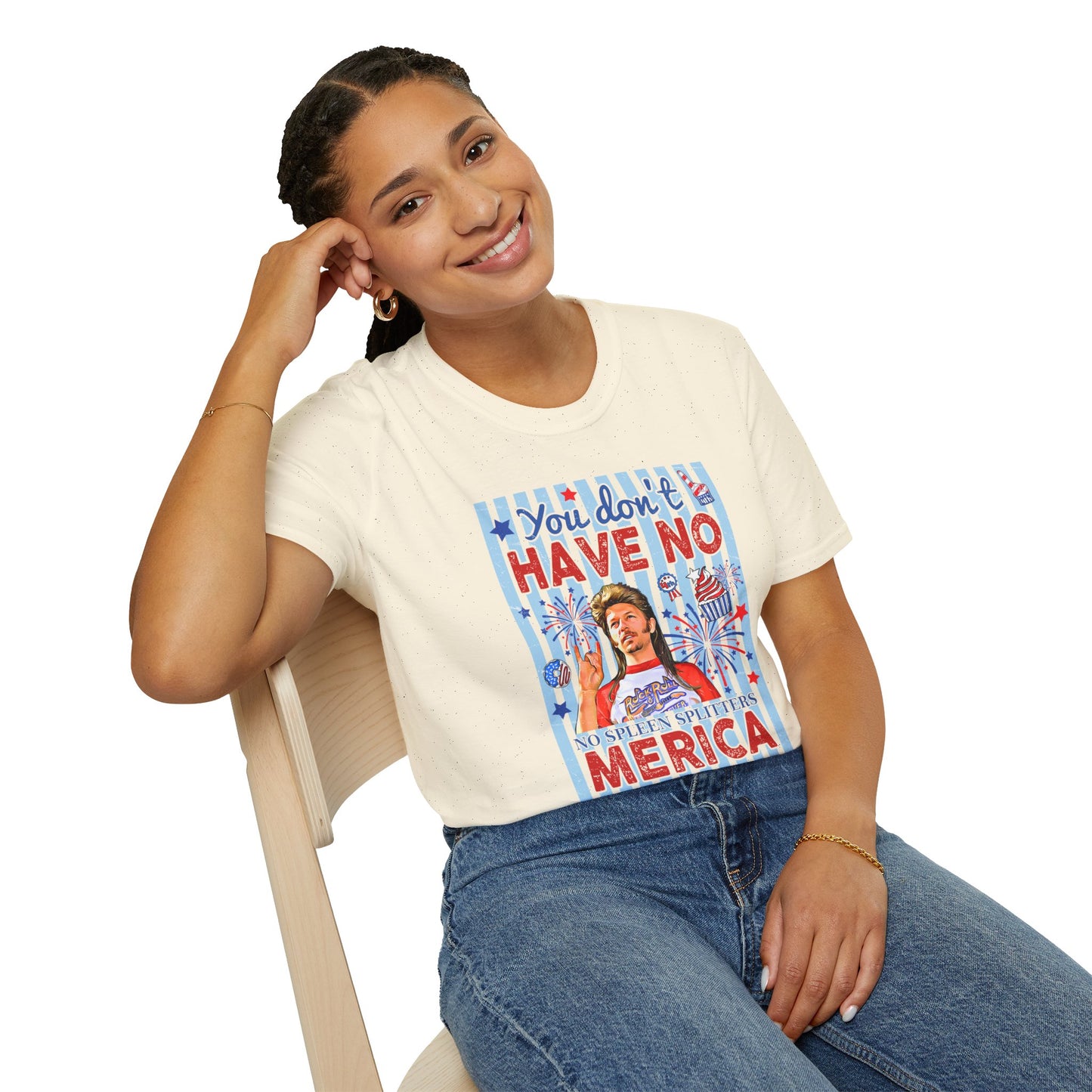 You Don't Have No 'Merica T-Shirt — Funny Patriotic 4th of July Tee
