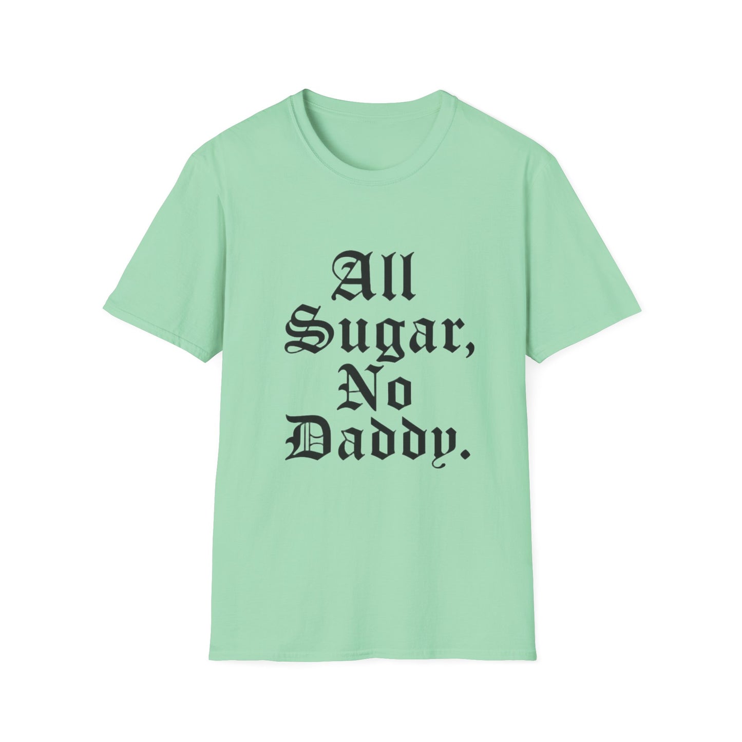 All Sugar, No Daddy T-Shirt
