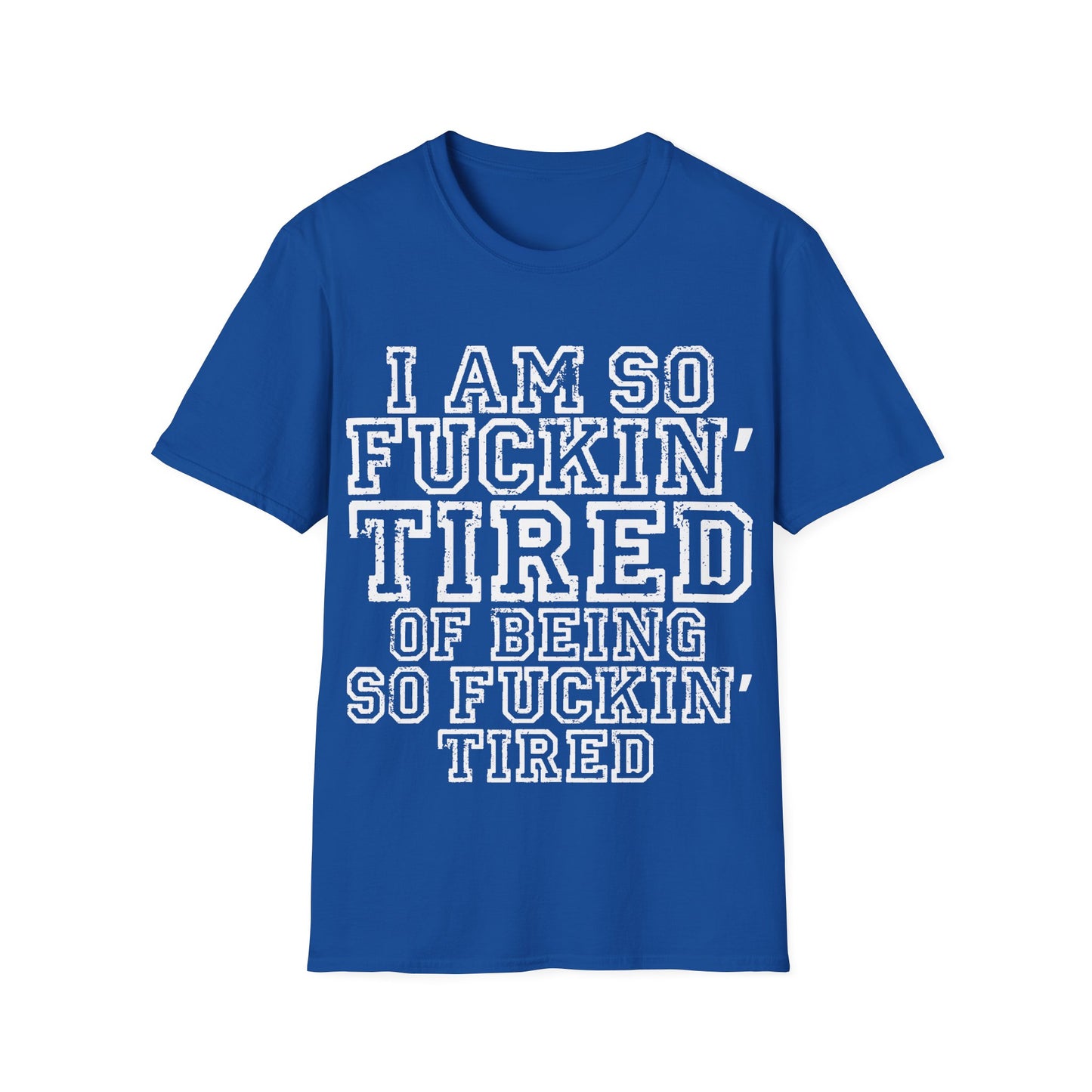 I Am So Fuckin' Tired Graphic T-Shirt — Bold Statement Tee for Sarcastic, Tired Vibes