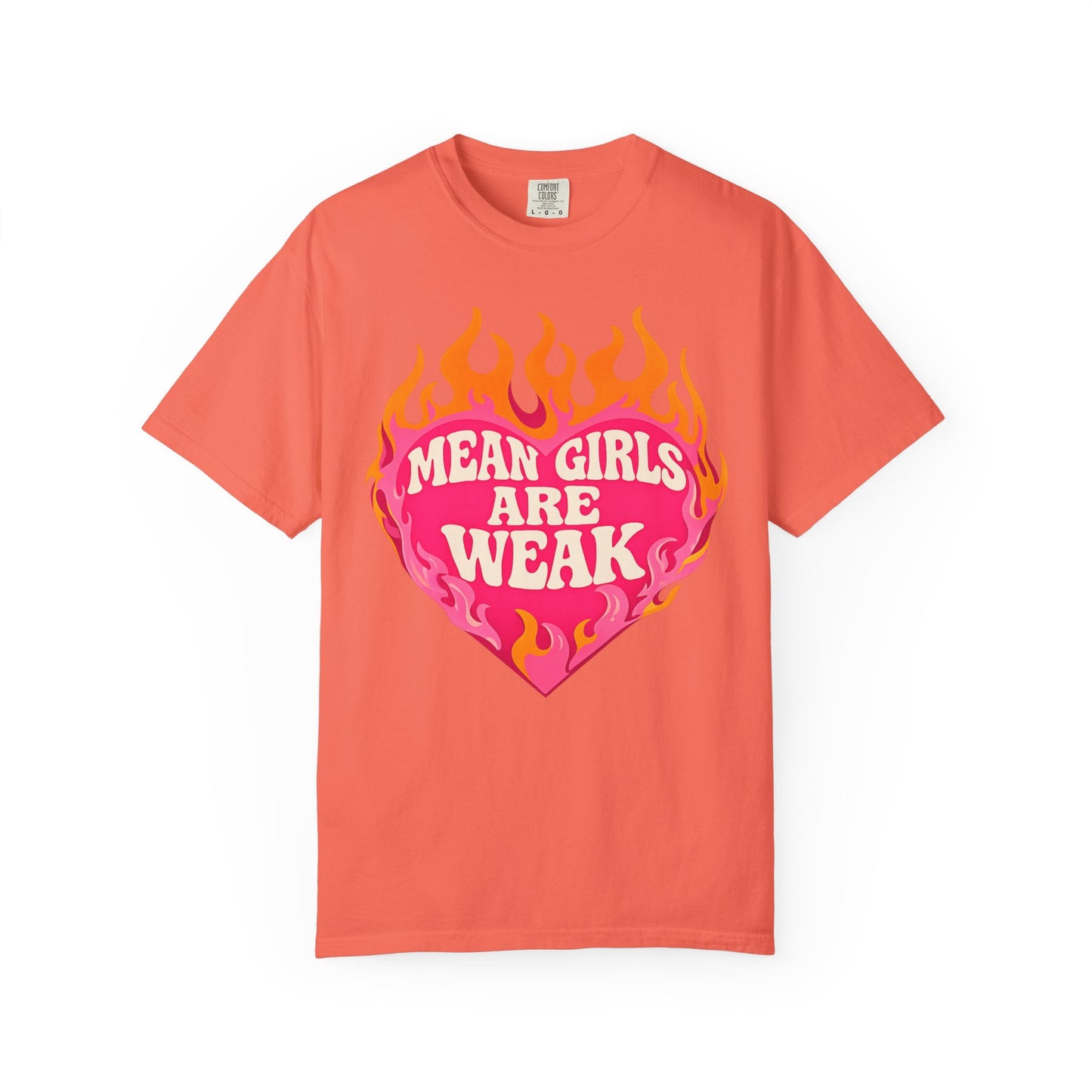 Mean Girls Are Weak Flame Heart T-Shirt