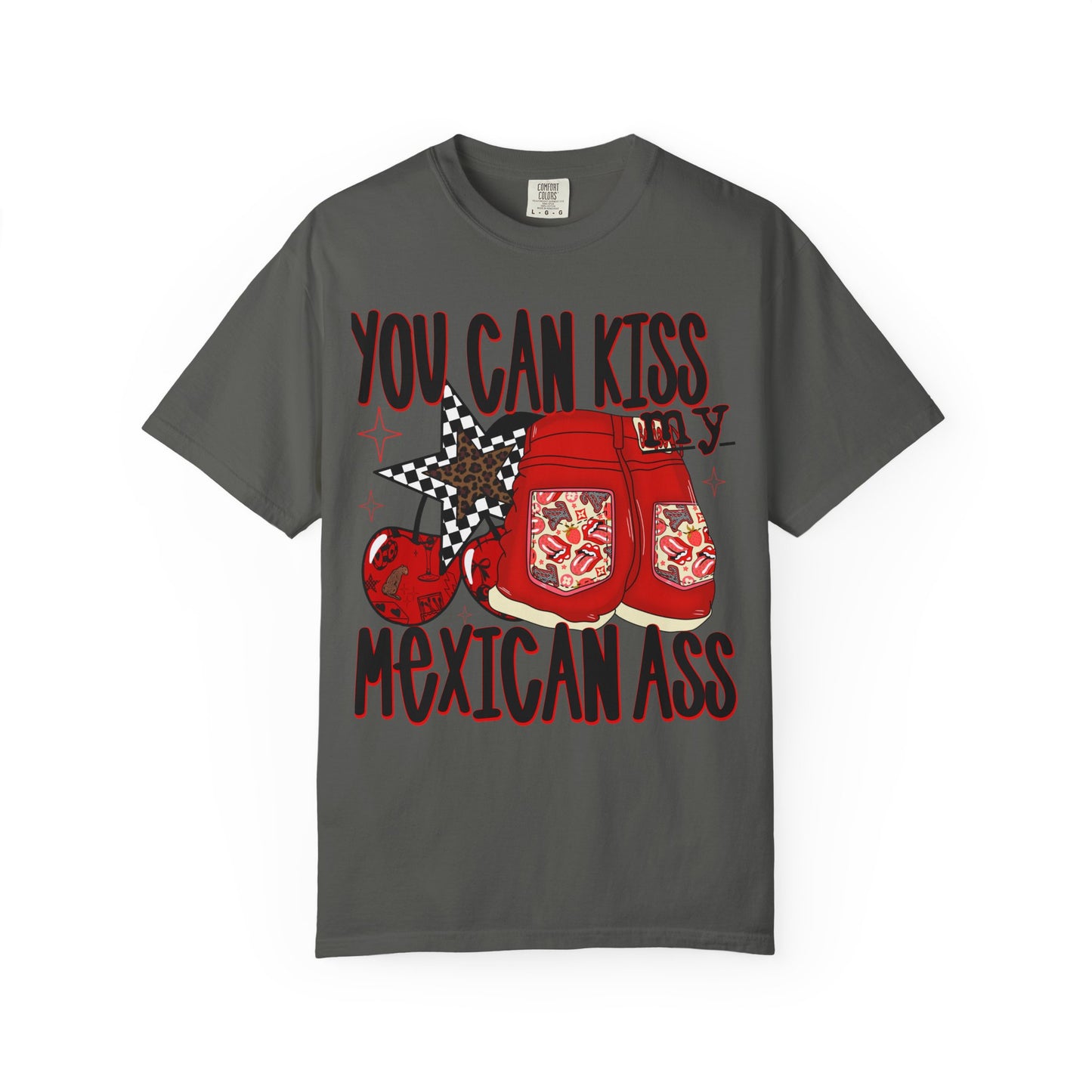 Graphic T-Shirt — "You Can Kiss My Mexican Ass" Boxing Gloves Design