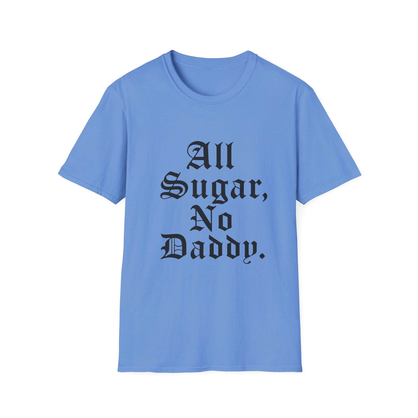 All Sugar, No Daddy T-Shirt