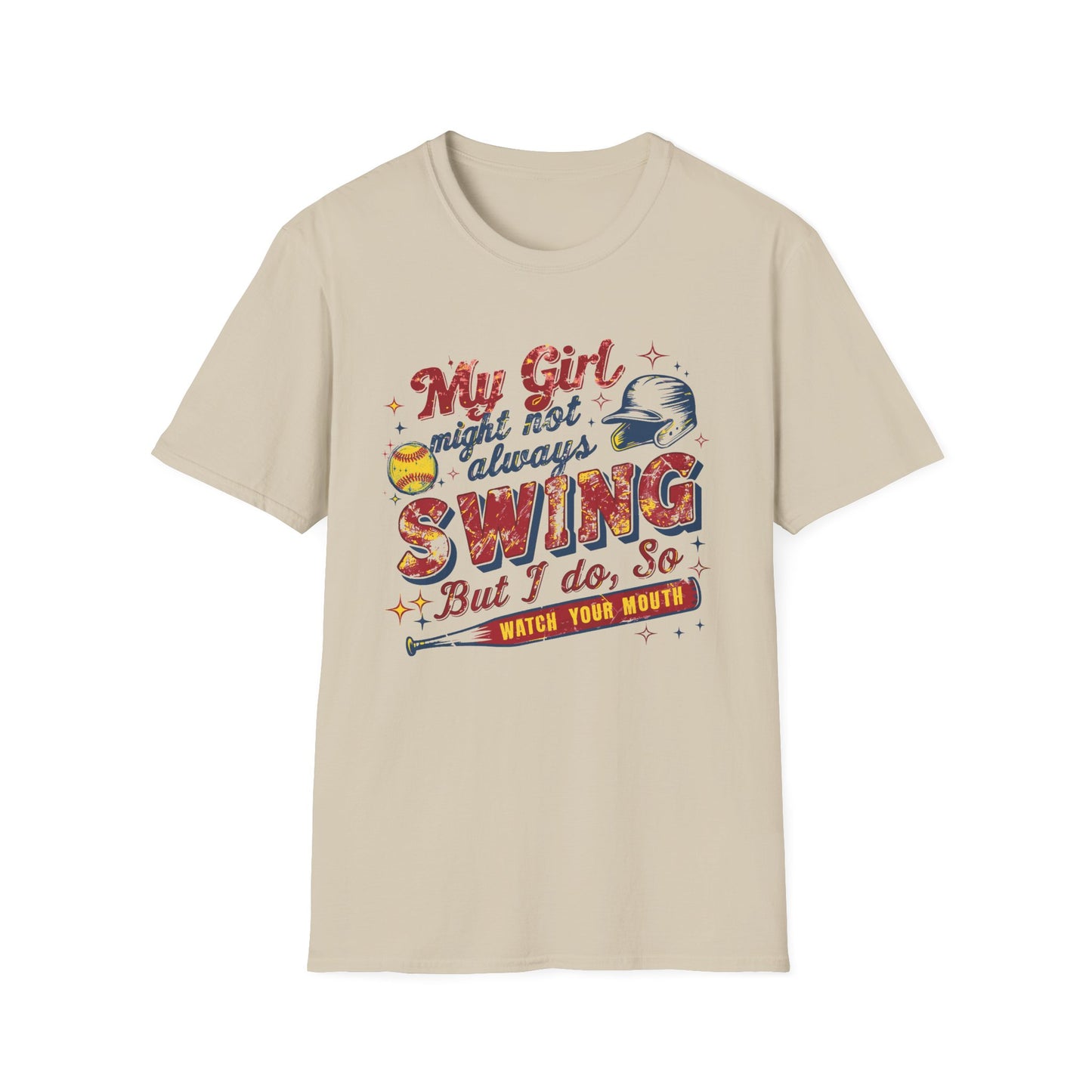 "My Girl Might Not Always Swing But I Do, So Watch Your Mouth" Tee