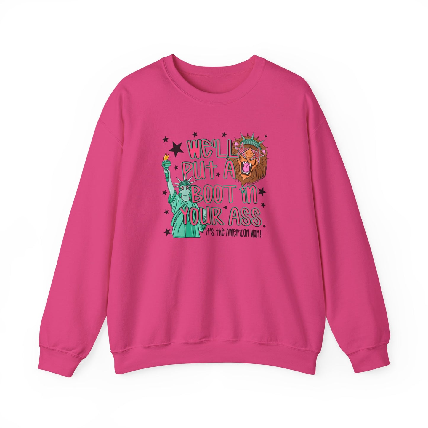 Crewneck Sweatshirt — “We’ll Put a Boot in Your Ass” Patriotic Statue of Liberty Design