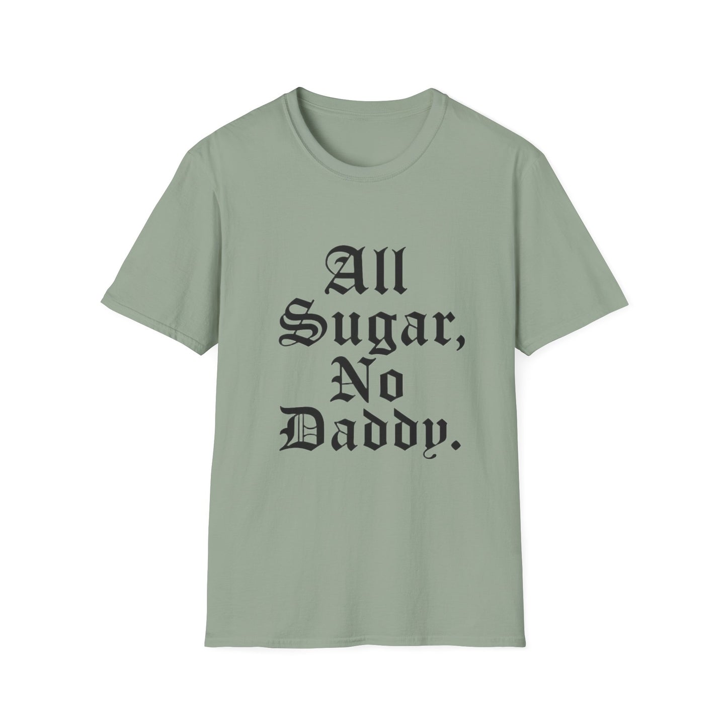 All Sugar, No Daddy T-Shirt