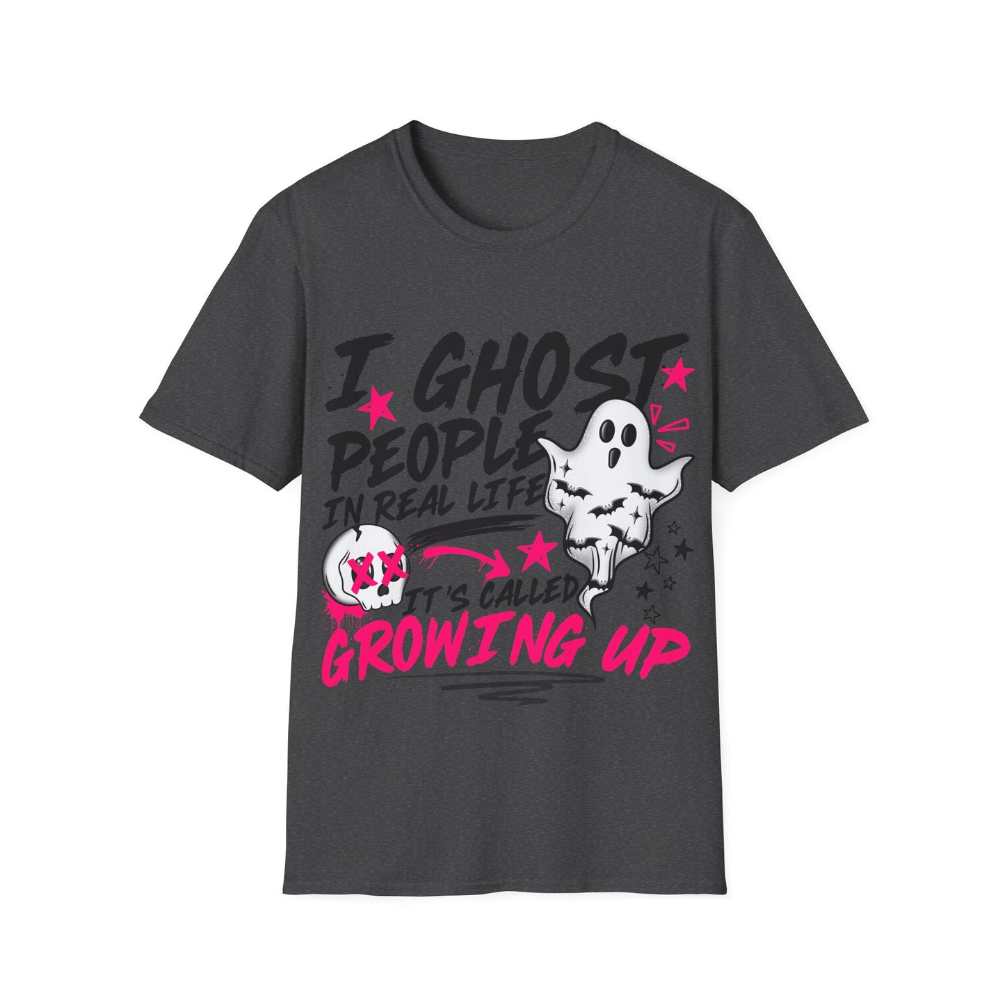 T-Shirt — "I Ghost People in Real Life" Funny Ghosting Humor Tee