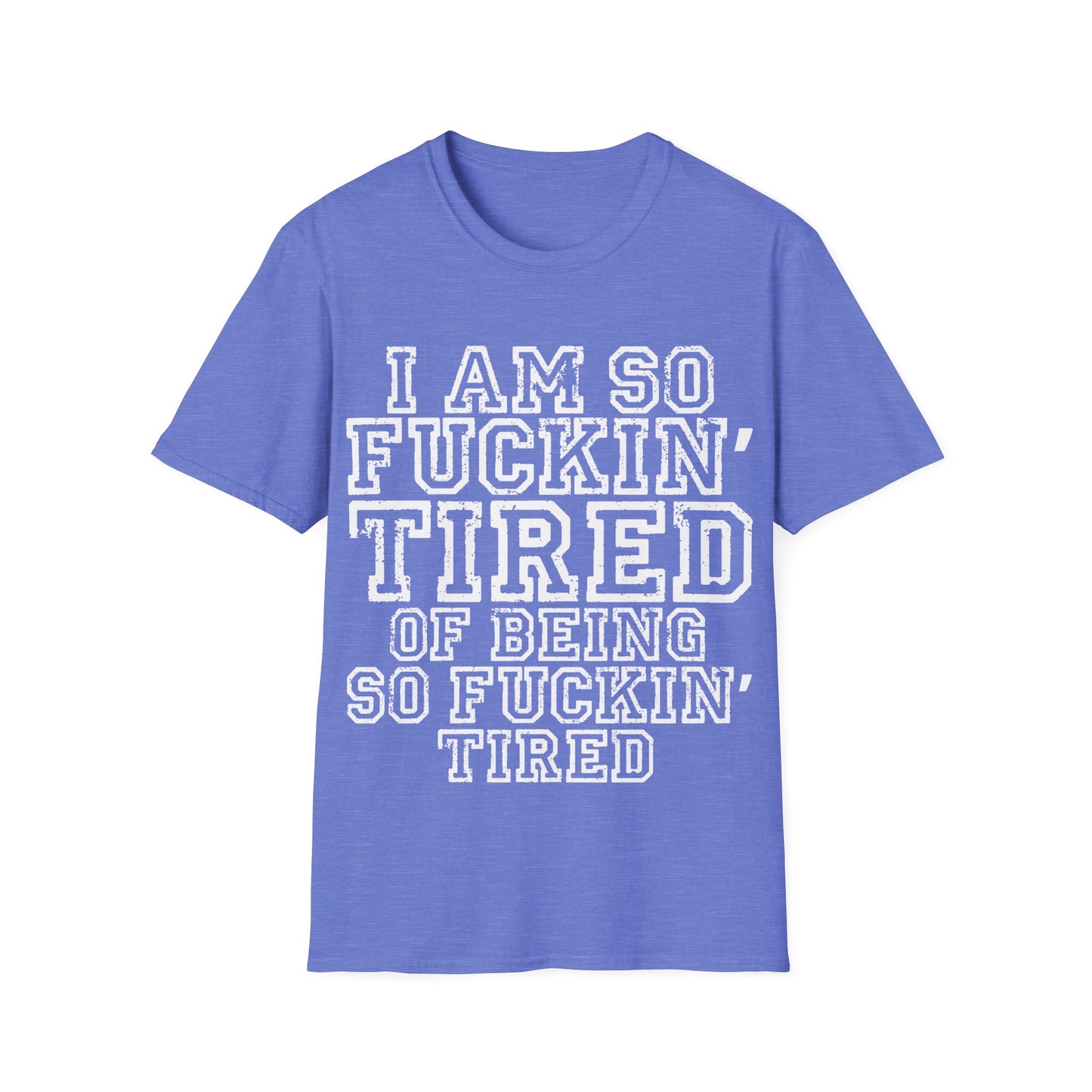 I Am So Fuckin' Tired Graphic T-Shirt — Bold Statement Tee for Sarcastic, Tired Vibes