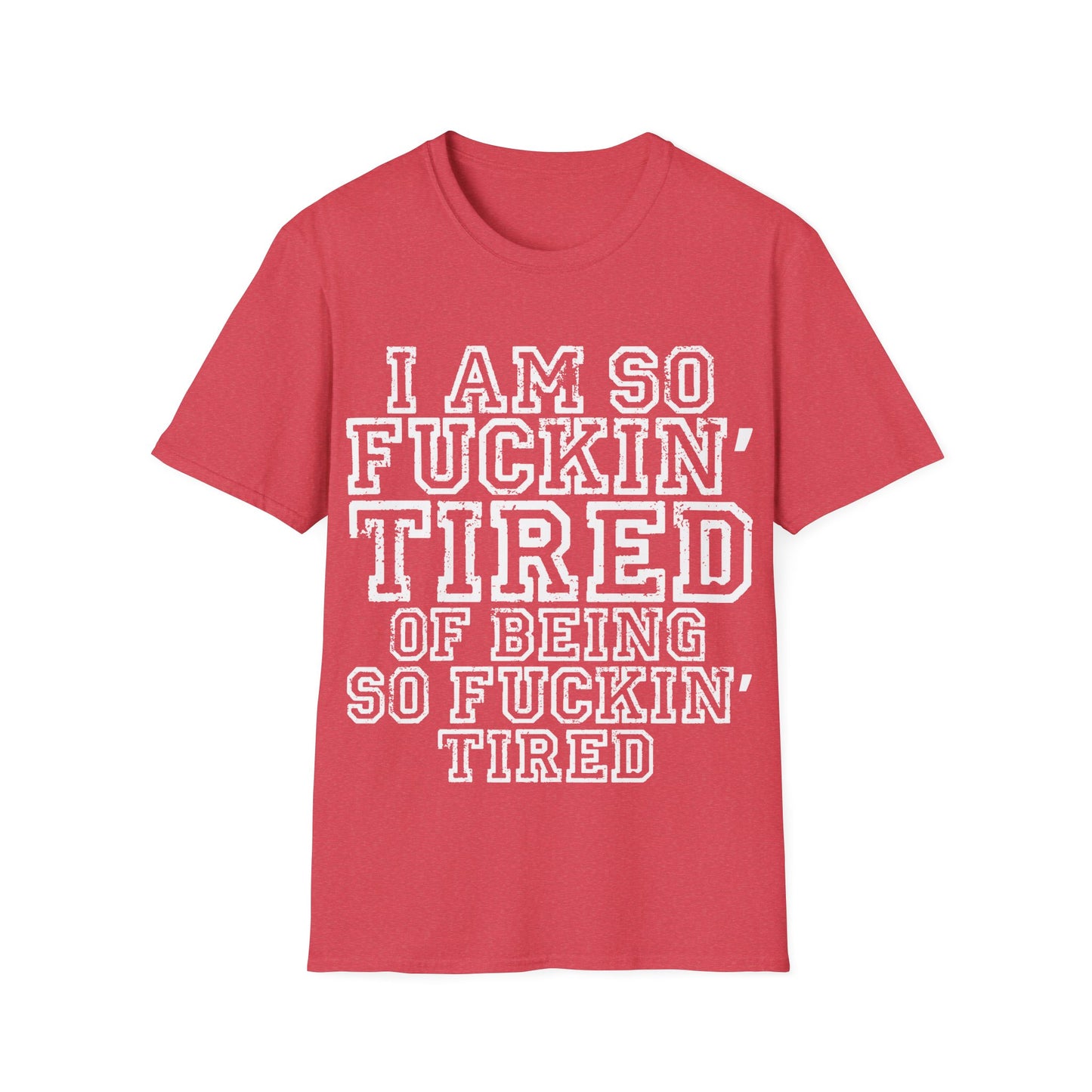 I Am So Fuckin' Tired Graphic T-Shirt — Bold Statement Tee for Sarcastic, Tired Vibes