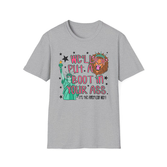 T-Shirt — “We’ll Put a Boot in Your Ass” Statue of Liberty Political Graphic Tee
