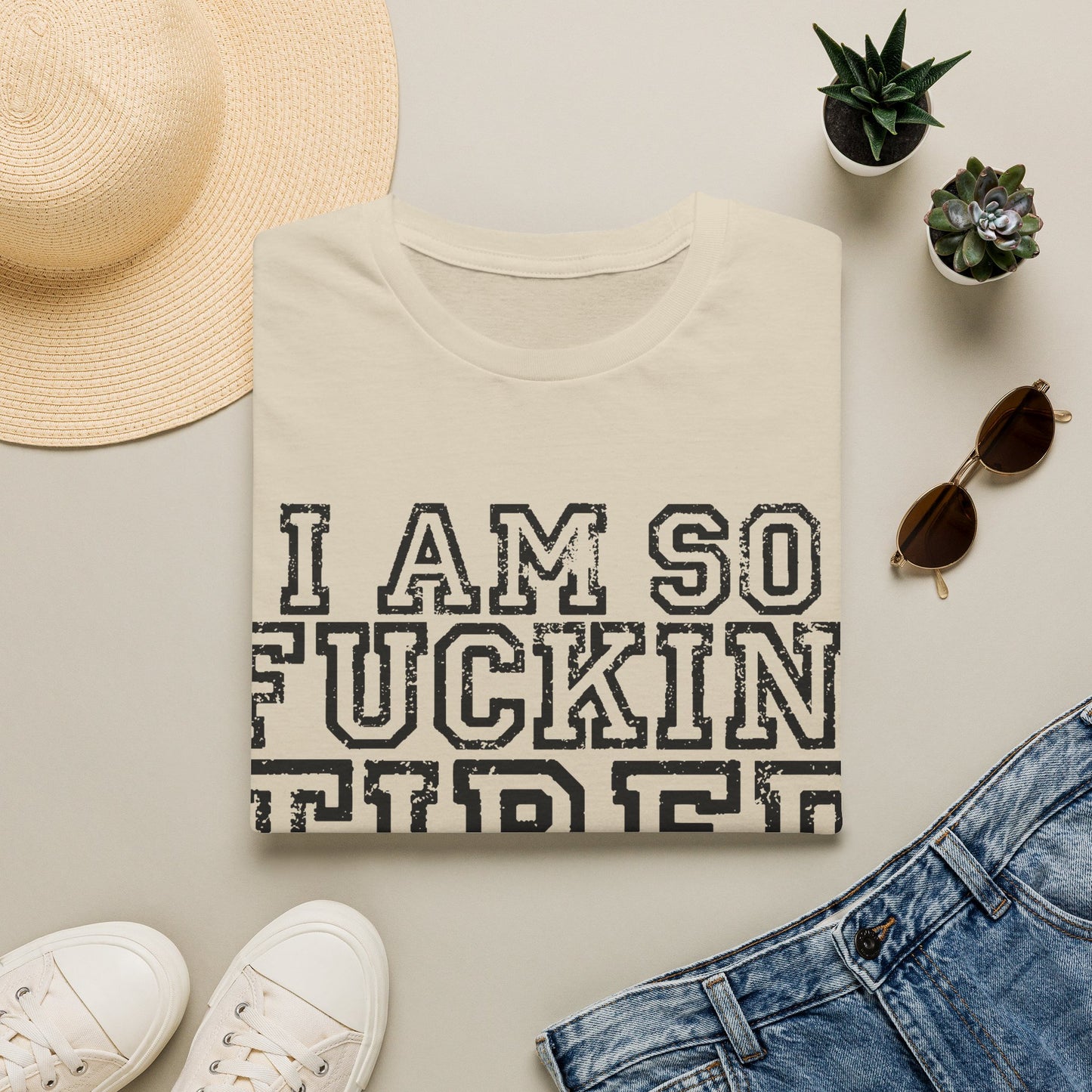 I Am So Fucking Tired Tee — Bold Graphic Statement Shirt