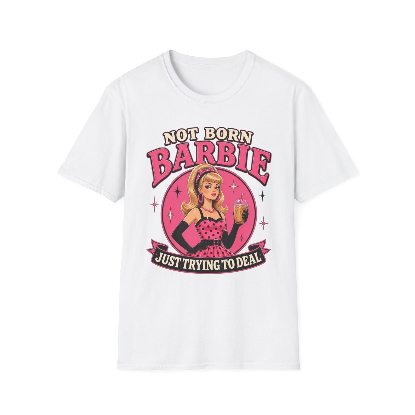Not Born Barbie "Just Trying to Deal" Graphic Tee