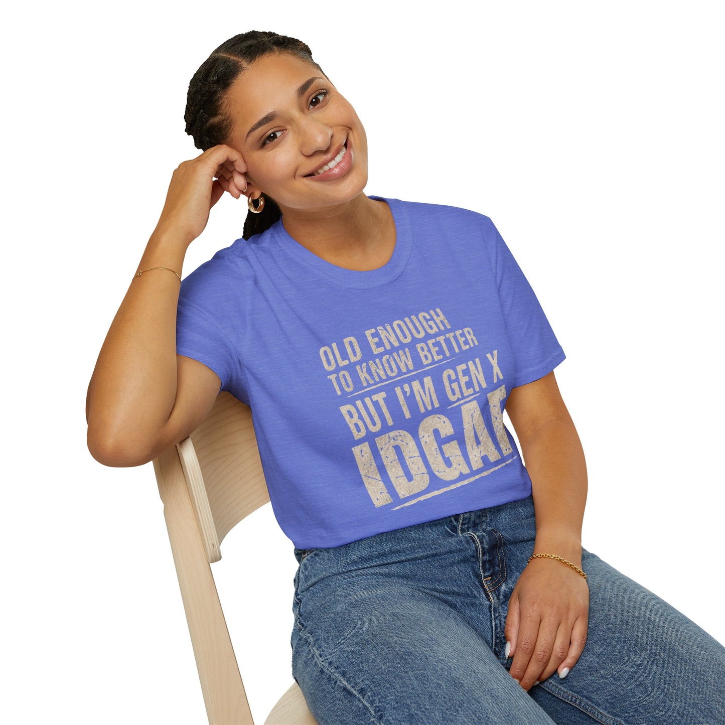 Gen X IDGAF  "Old Enough to Know Better" Tee
