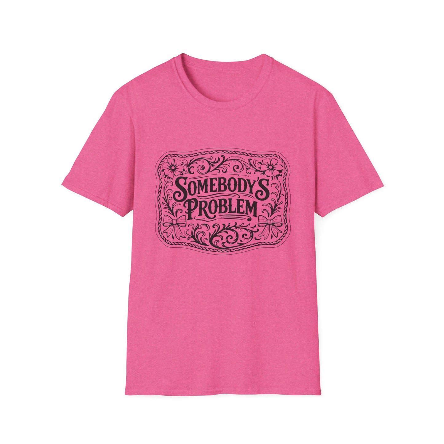 Somebody's Problem T-Shirt