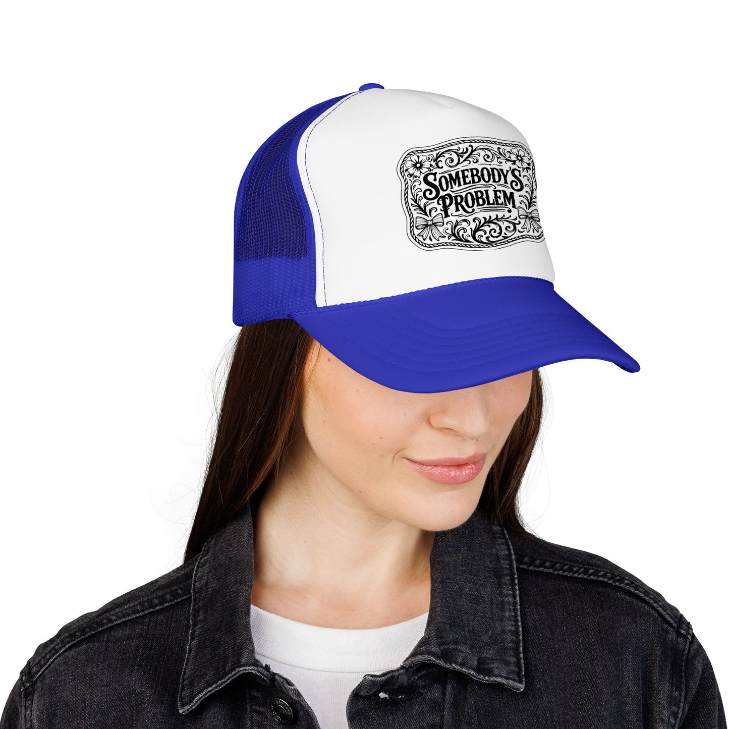 Somebody's Problem Foam Trucker Hat