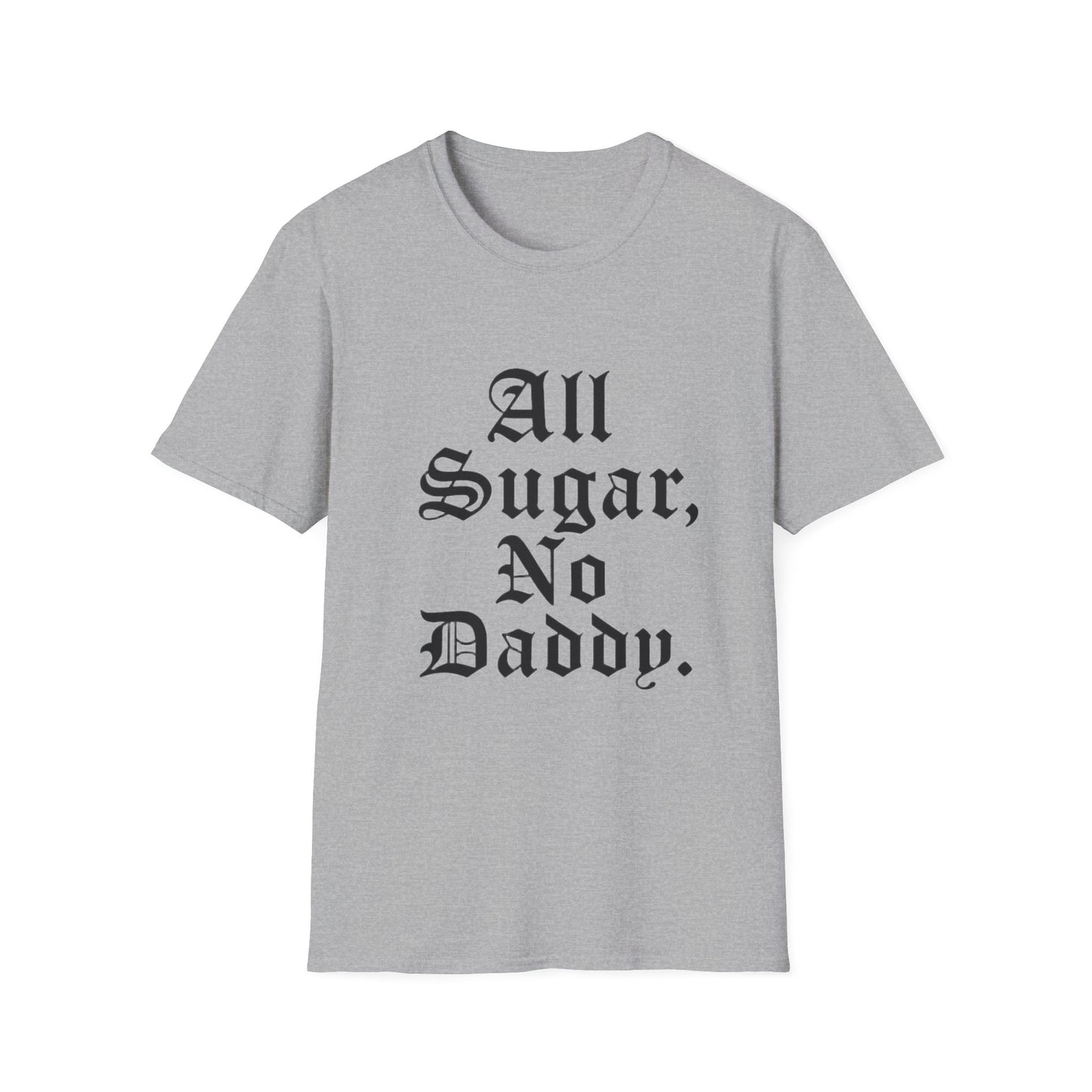 All Sugar, No Daddy T-Shirt
