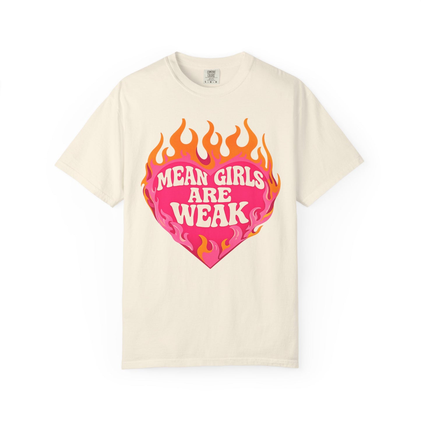 Mean Girls Are Weak Flame Heart T-Shirt