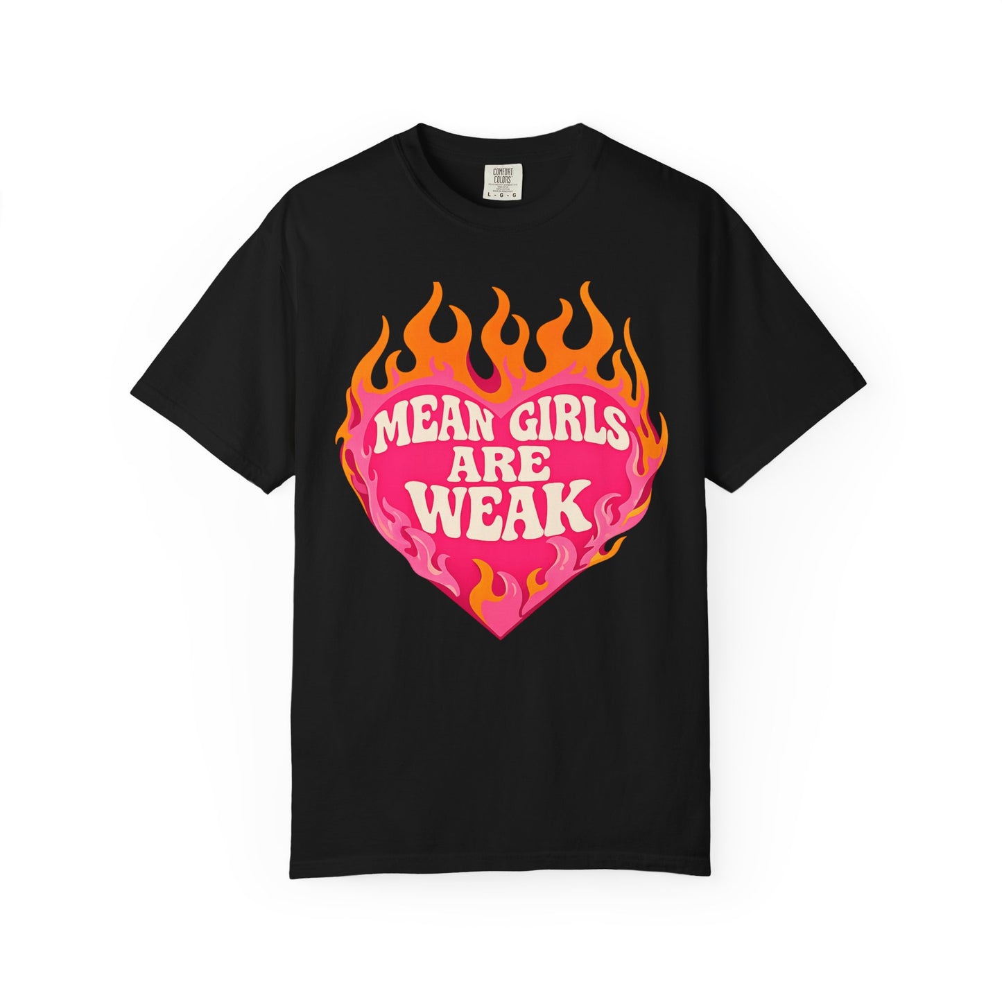 Mean Girls Are Weak Flame Heart T-Shirt