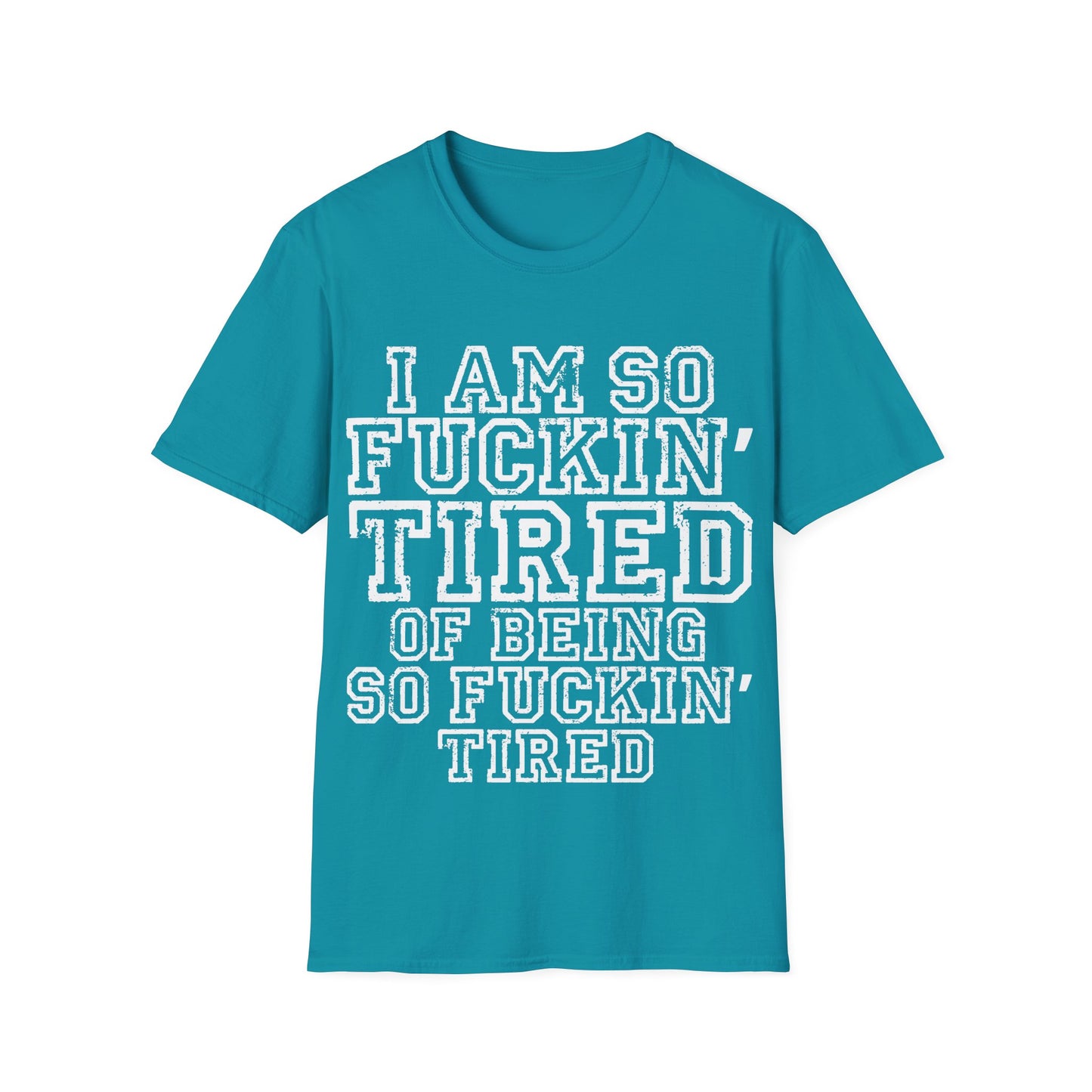 I Am So Fuckin' Tired Graphic T-Shirt — Bold Statement Tee for Sarcastic, Tired Vibes