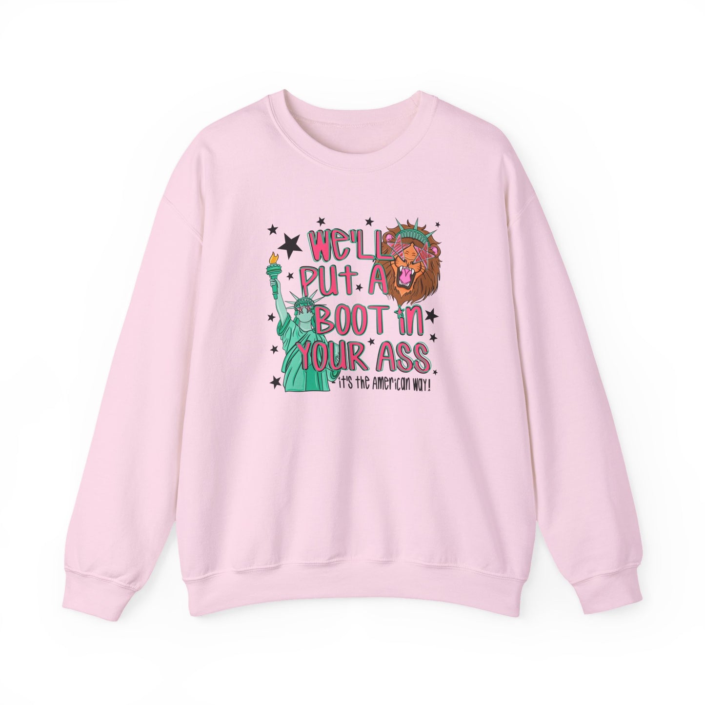 Crewneck Sweatshirt — “We’ll Put a Boot in Your Ass” Patriotic Statue of Liberty Design