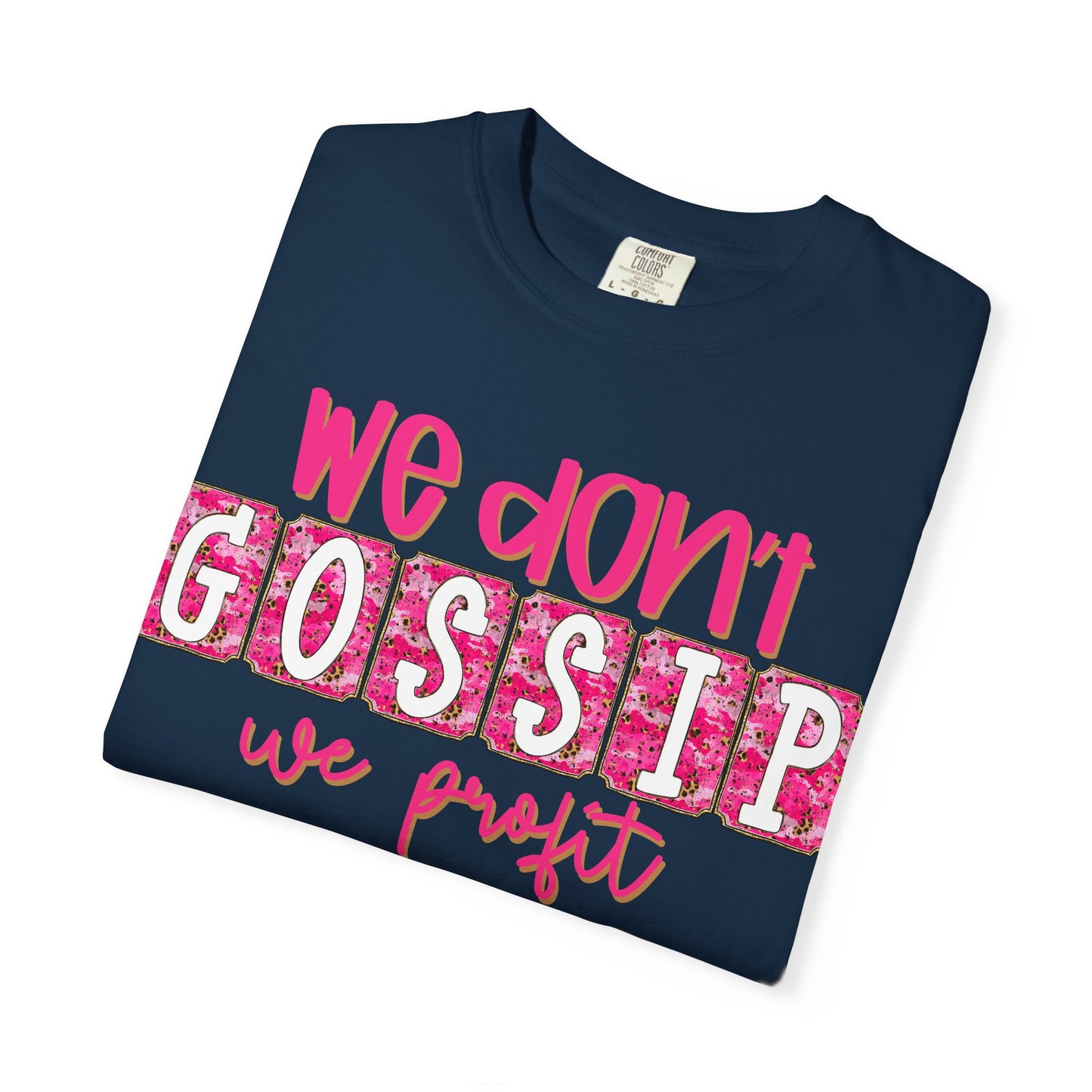 We Don't Gossip We Profit T-Shirt – Funny Pink Script Tee for Entrepreneurs & Girl Bosses