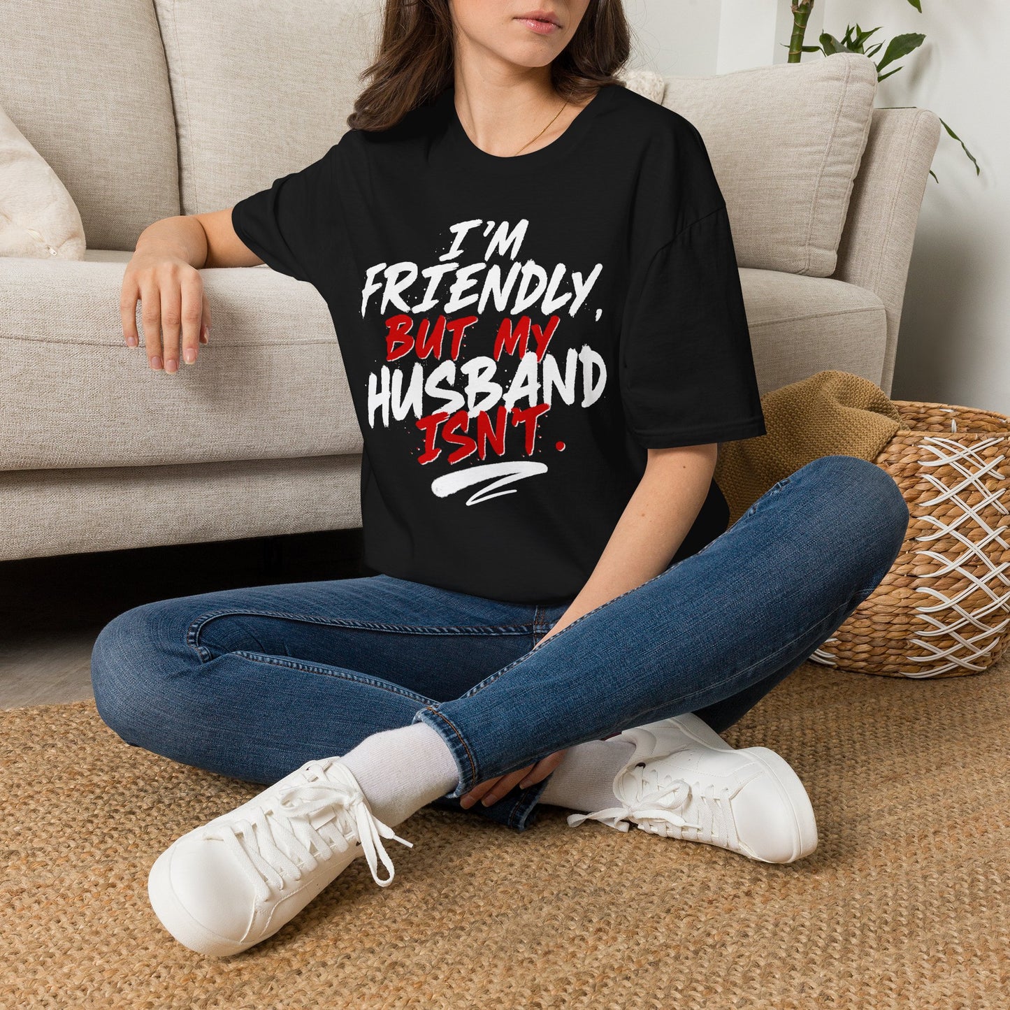 I'm Friendly But My Husband Isn't T-Shirt - White