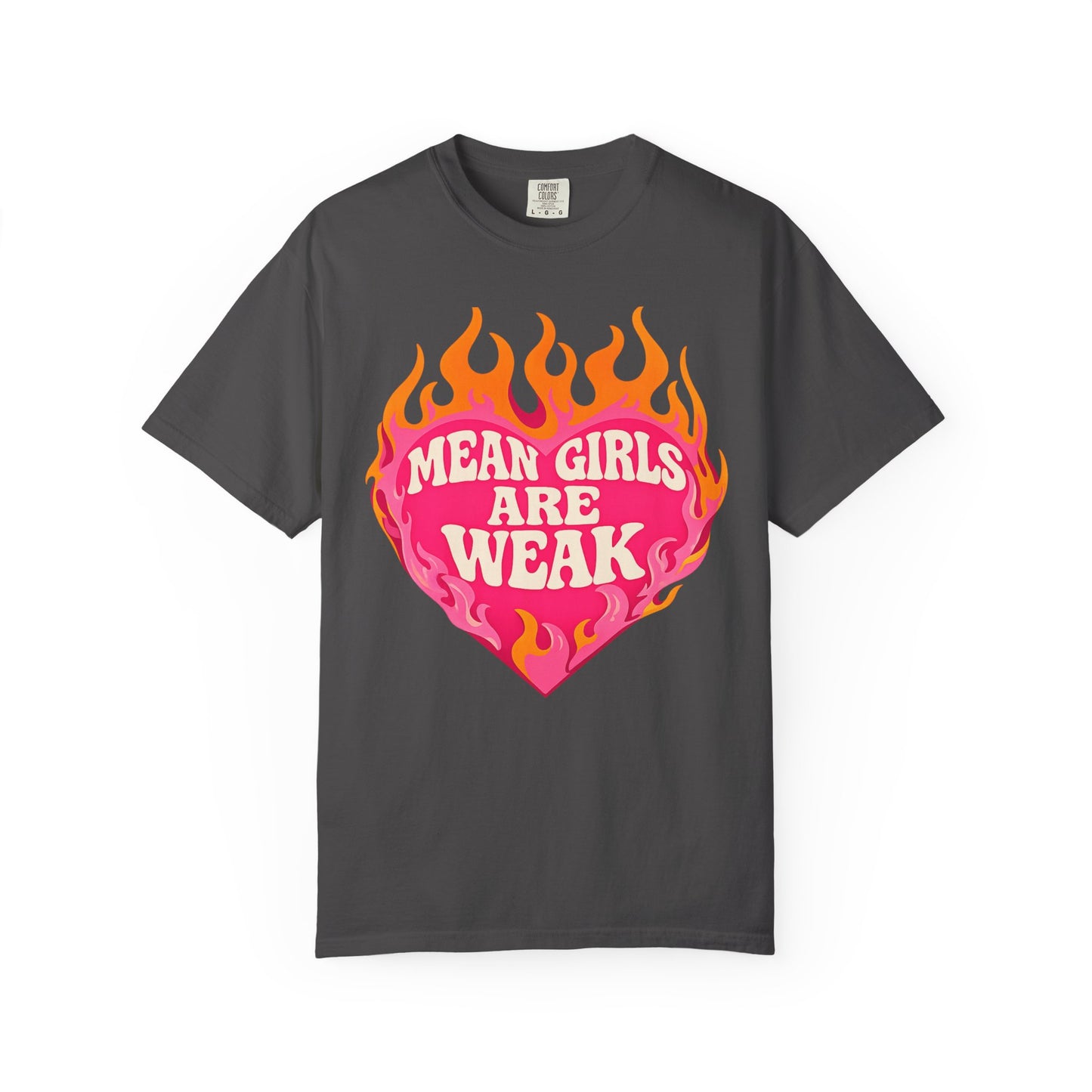 Mean Girls Are Weak Flame Heart T-Shirt