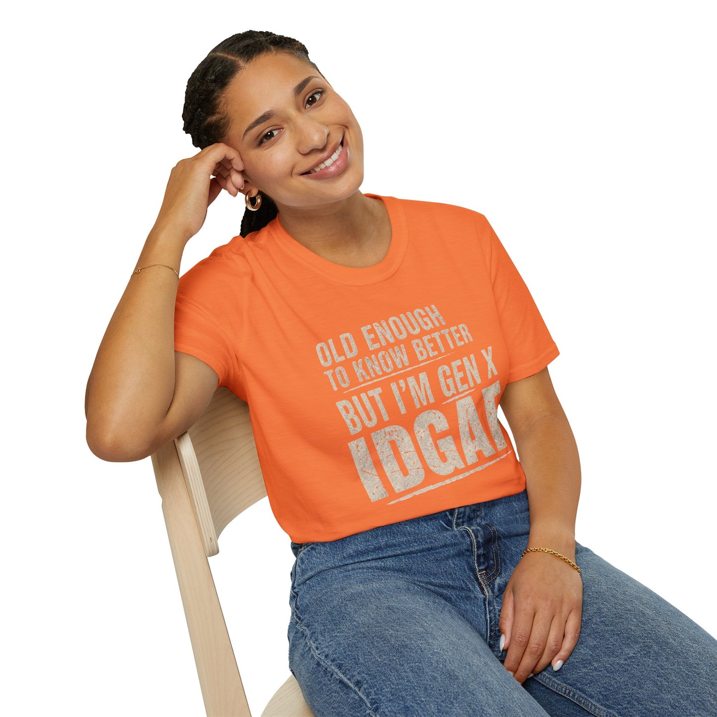 Gen X IDGAF  "Old Enough to Know Better" Tee