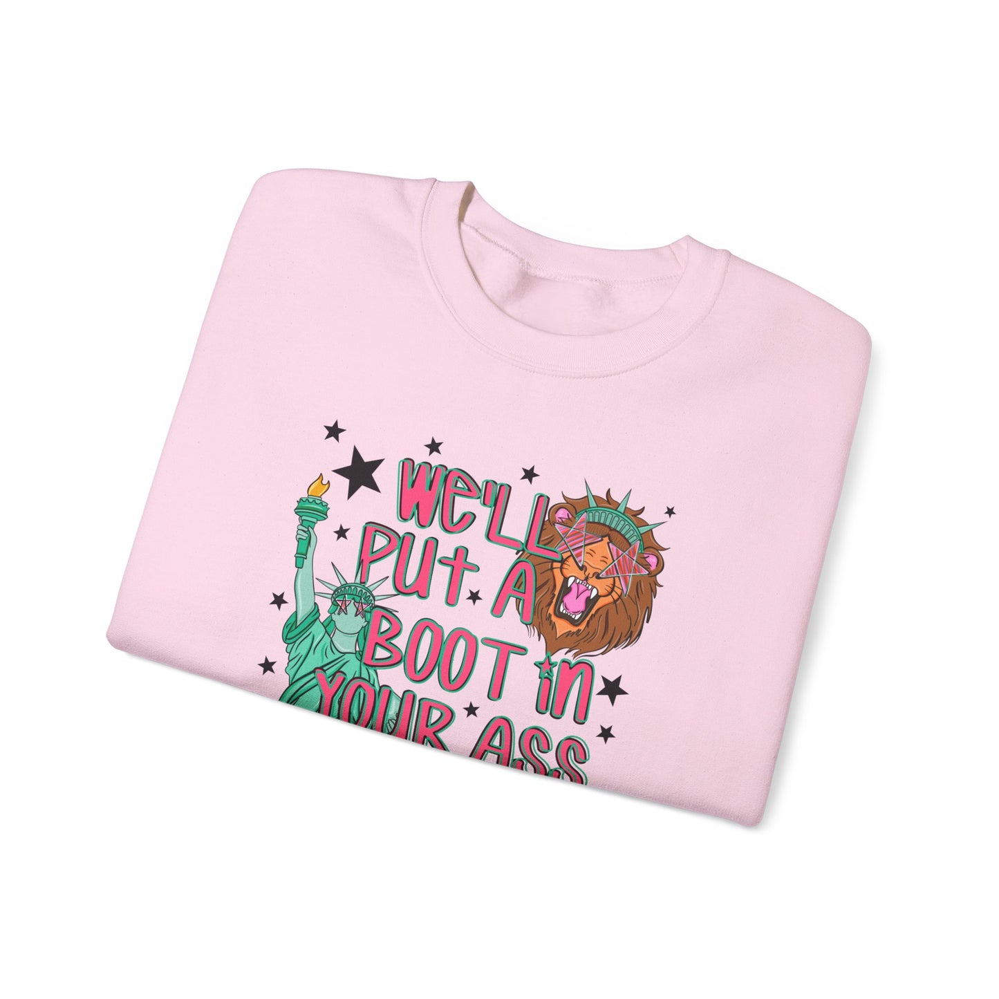 Crewneck Sweatshirt — “We’ll Put a Boot in Your Ass” Patriotic Statue of Liberty Design